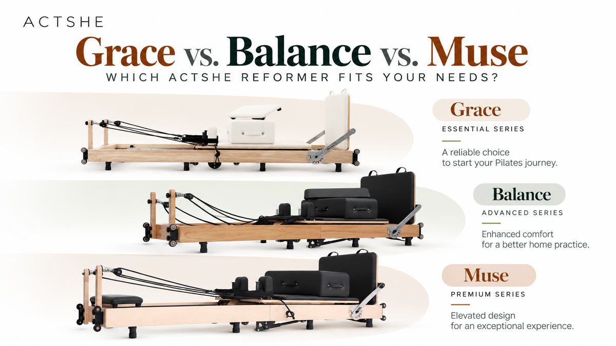 Grace vs. Balance vs. Muse: Which ACTSHE Reformer Fits Your Needs?